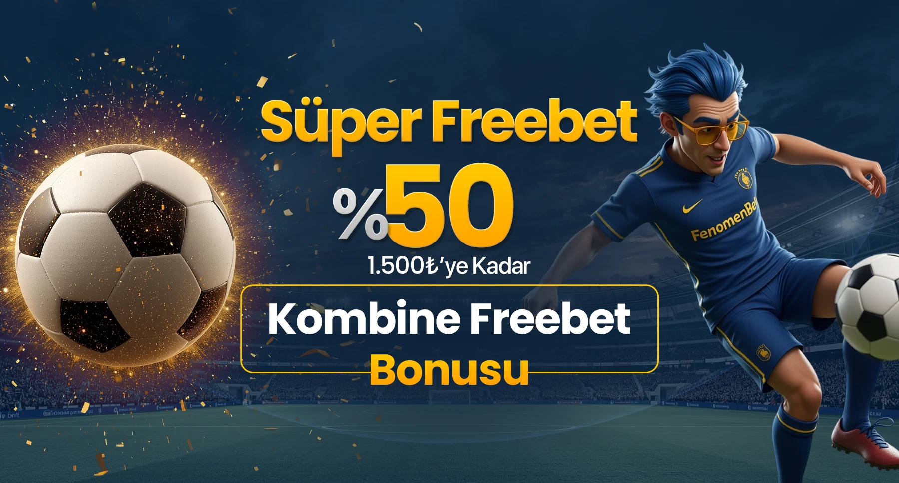 FenomenBet spor oyuncularına özel %50 freebet bonusu, 1.500 TL’ye kadar